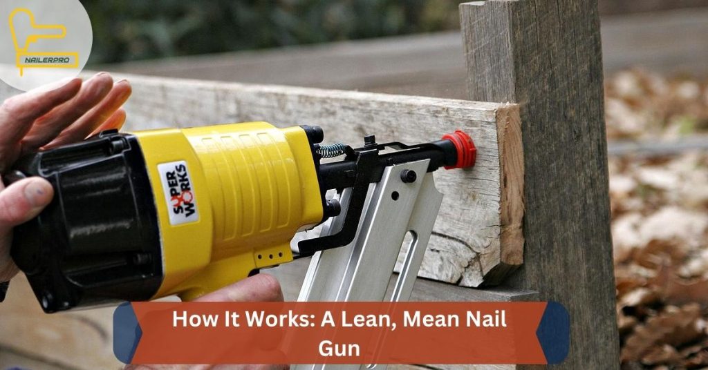 A Lean, Mean Nail Gun